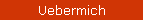 Uebermich